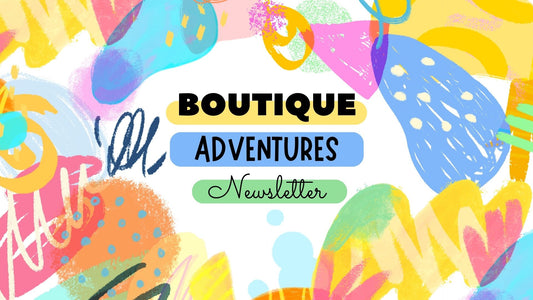 Boutique Adventures Newsletter 